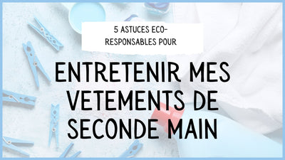 5 astuces éco-responsables pour entretenir les vêtements de seconde main de vos enfants