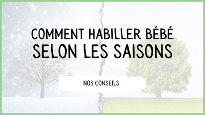 Comment habiller bébé selon les saisons